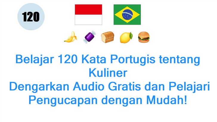 Belajar 120 Kata Portugis tentang Kuliner: Dengarkan Audio Gratis dan Pelajari Pengucapan dengan Mudah!